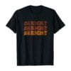 Alright Alright Alright T-Shirt