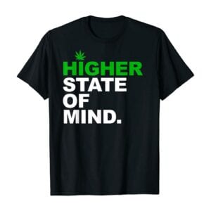 Higher State Of Mind Cannabis T-Shirt