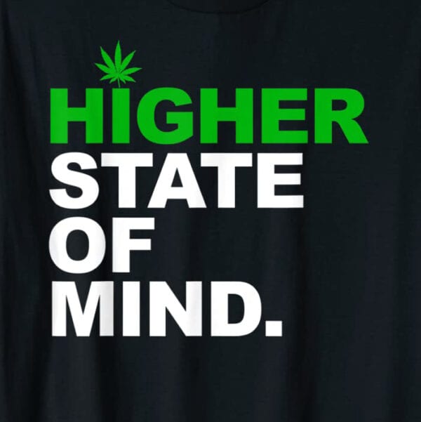 Higher State Of Mind Cannabis T-Shirt Zoom