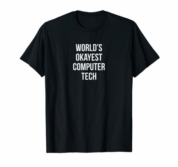 Worlds Okayest Computer Tech T-Shirt
