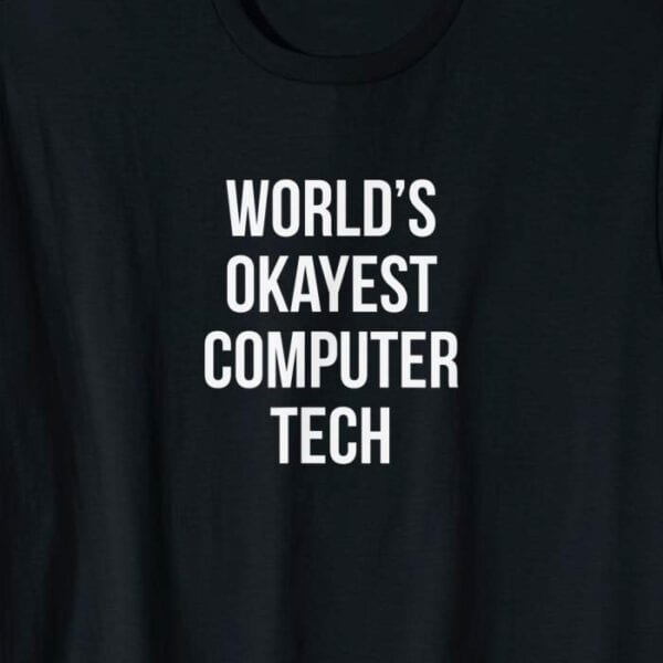 Worlds Okayest Computer Tech T-Shirt Zoom